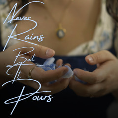 Never Rains But It Pours