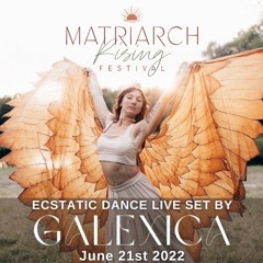 Matriarch Rising 2022 - Ecstatic Dance Live Set