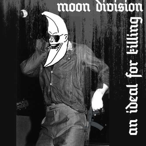 Moon Division - An Ideal for Killing