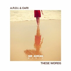 Ardi feat. Cari These Words  (Original Mix)