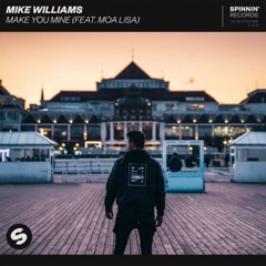 Mike Williams Ft. Moa Lisa - Make You Mine (cympltz & Kohey Remix)