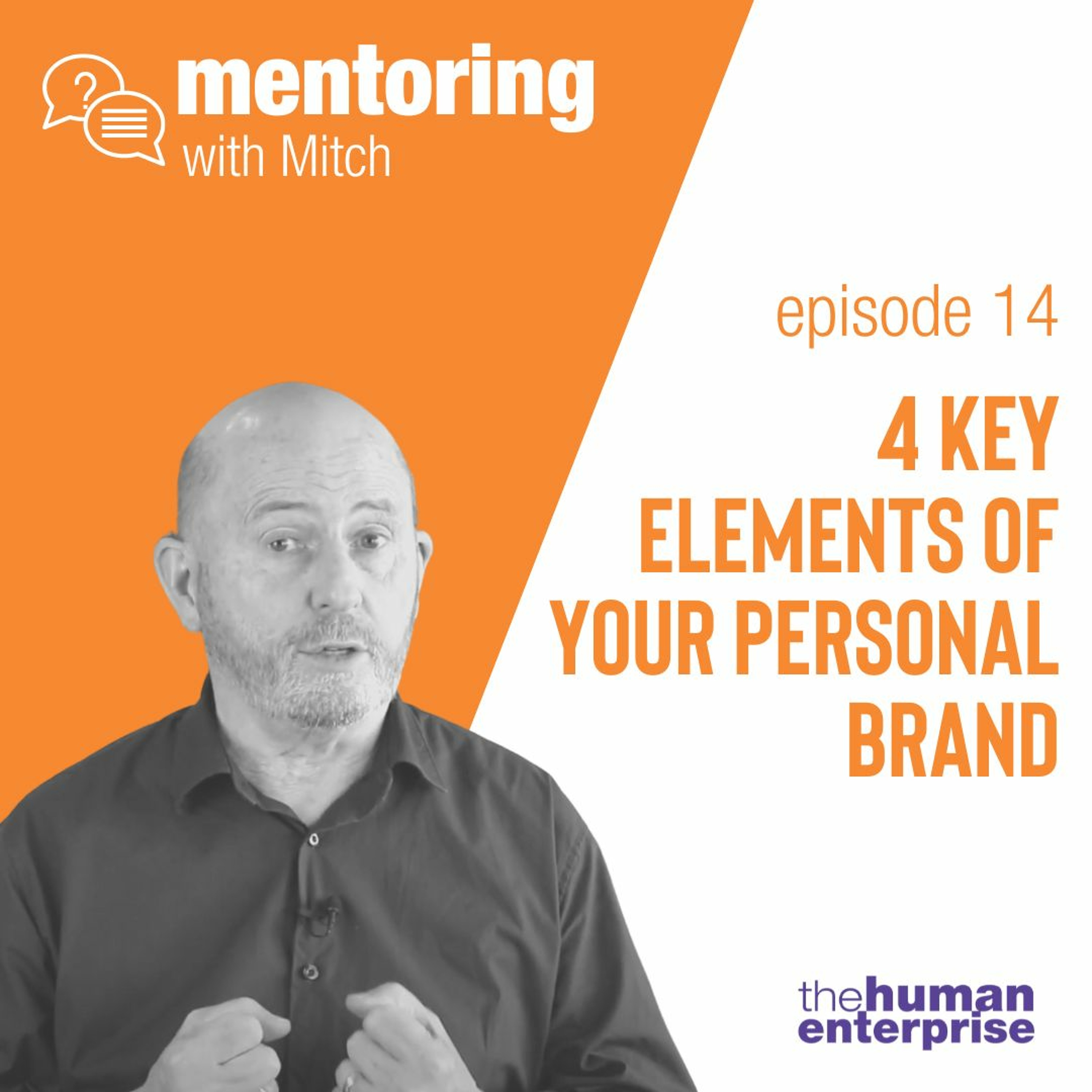 Mentoring With Mitch - Episode 14: 4 Key Elements Of Your Personal Brand episode artwork