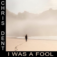 I Was A Fool
