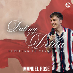Berufung erfordert Gehorsam - Dating Delila | Pastor Manuel Rose