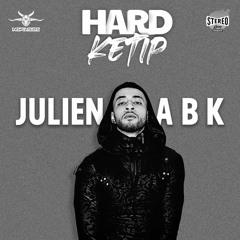 STEREOGANG : HARDKETIP#56 Julien ABK