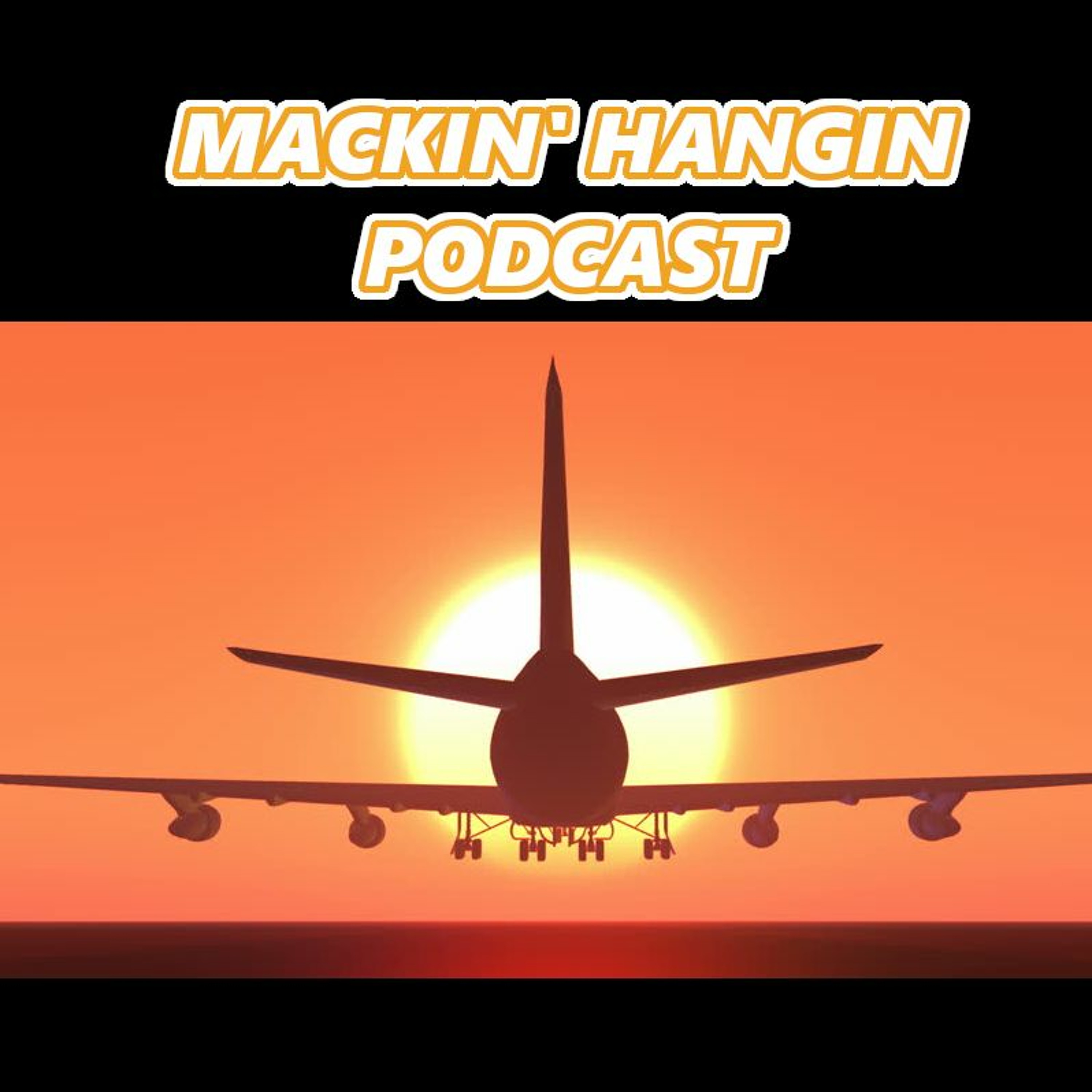 Mackin\' Hangin Podcast