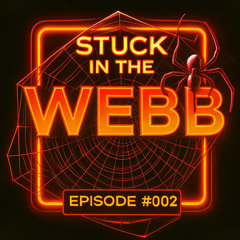 Stuck in the Webb #002 - Tech House