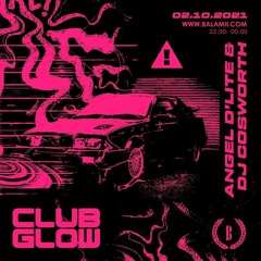 Club Glow Radio w/ Angel D'lite & DJ Cosworth - October 2021