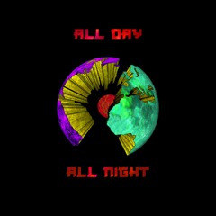 All Day All Night (ft. Figure 8 & Scumbag P)