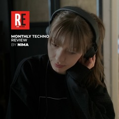 RE - MONTHLY TECHNO REVIEW EP 06 by NIMA
