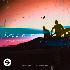 Lucas & Steve - Letters (Reinn Remix)[FREE DOWNLOAD]