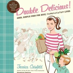 GET KINDLE 🗃️ Double Delicious: Good, Simple Food for Busy, Complicated Lives by  Je