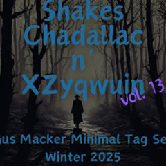 Shakes, Chadallac N' XZyqwuin Vol. 13 - Gus Macker Minimal Tag Set Winter 2025