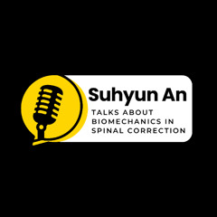 Suhyun An Talks About Biomechanics in Spinal Correction