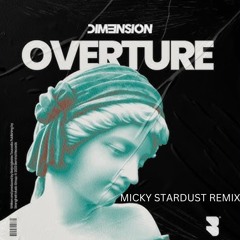DIM3NSION - Overture (Micky Stardust Remix)