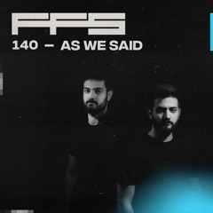 FFS140: As We Said