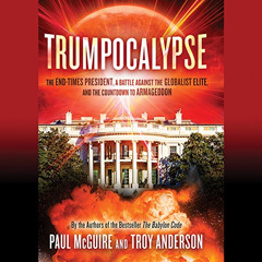 [ACCESS] EPUB 💞 Trumpocalypse: The End-Times President, a Battle Against the Globali