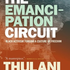 ⚡Audiobook🔥 The Emancipation Circuit: Black Activism Forging a Culture of Freedom