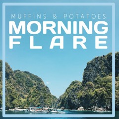 Muffins & Potatoes - Idle [Morning Flare EP3]