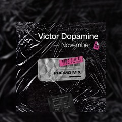 Victor Dopamine — November Promo Mix — 2020