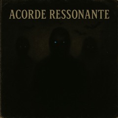 Acorde ressonante [oMaia]