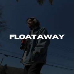 FLOAT AWAY (prod. losemygrip)