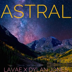 Astral (ft. Dylan Jones)