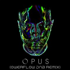 Eric Prydz - Opus (OWERFLOW's Drum And Bass Remix)