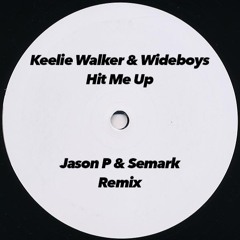 Keelie Walker & Wideboys - Hit Me Up (Jason P & Semark Remix)