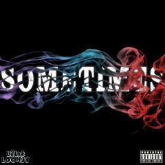 Sometimes (Feat. Cash Rick)