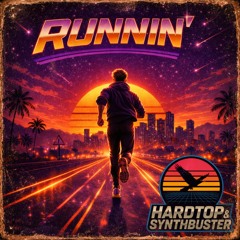 RUNNIN (Synthbuster, therealHardtop86)