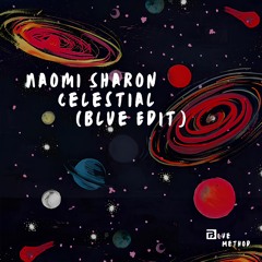 Naomi Sharon - Celestial (Blue Edit)