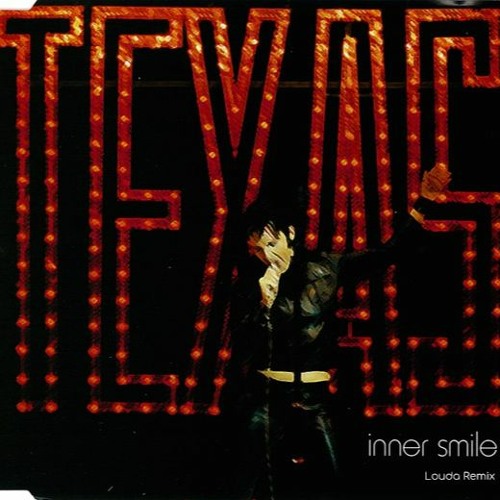 Texas - Inner Smile (Louda Remix) (Free Download)