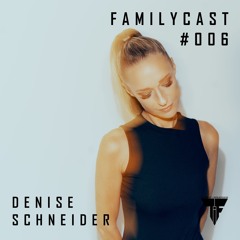 Familycast #006 - Denise Schneider