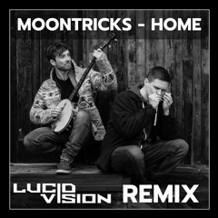 Moontricks - Home (Lucid Vision Remix Feat. Know Self)