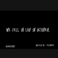 we fell in luv in october