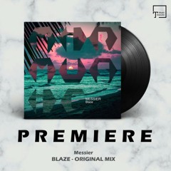 PREMIERE: Messier - Blaze (Original Mix) [MIR MUSIC]