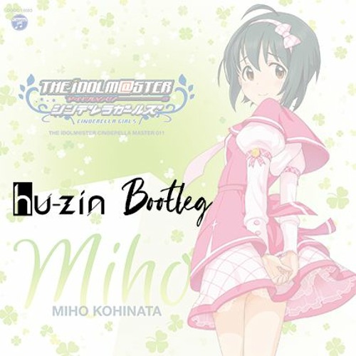 小日向美穂 Naked Romance Hu Zin Bootleg By Hu Zin