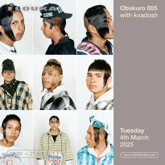 Obskuro 005 with kvadosh - 04/03/2025