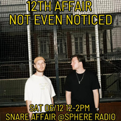 Snare Affair #12 - not even noticed - 06.12.2025