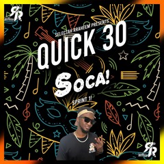 QUICK 30: Soca! Sprint1 🔥Machel, Yung Bredda, Kes, Bunji Garlin, Shemmy J, GBM Nutron and More! 🔥
