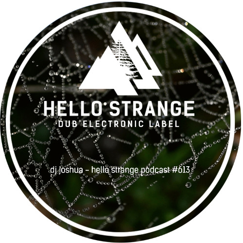 dj joshua - hello strange podcast #613