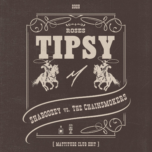 Shaboozey vs. The Chainsmokers - Tipsy (A Bar Song) x Roses (Mattitude Edit)