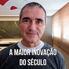 a maior inovação do século!