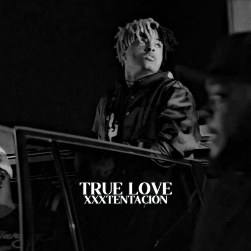 XXXTENTACION & Kanye West - True Love (Lyrics) 