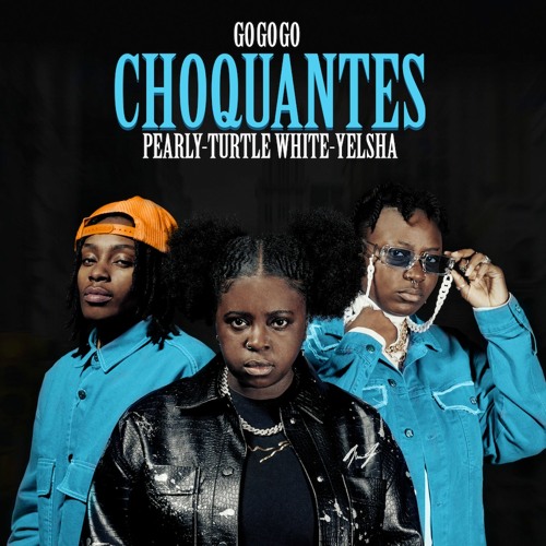 Stream Go Go Go (Yelsha, Pearly & Turtle White), Choquantes by La  Souterraine