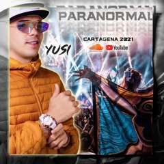 Paranormal Yusi Dj CARTAGENA 2021