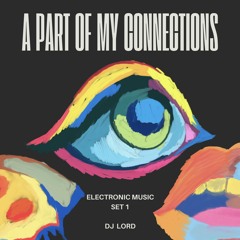 a part of my connections - set 1 -  lord music