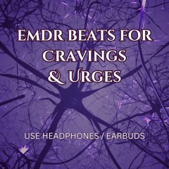 EMDR Beats for Cravings & Urges