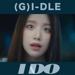 (G)I-DLE I DO (Remix)